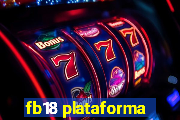 fb18 plataforma